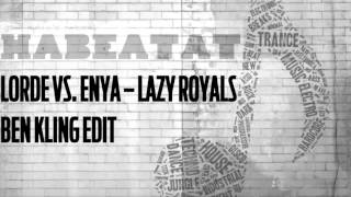 Enya vs. Lorde - Lazy Royals (Ben Kling Mash)