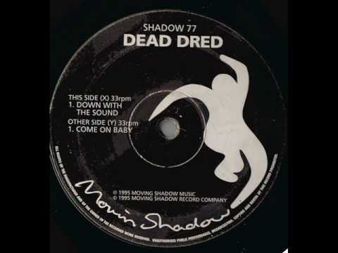 DEAD DRED - COME ON BABY 1995