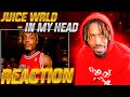 JUICE WILL LIVE FOREVER! | Juice WRLD - In My Head (REACTION!!!)