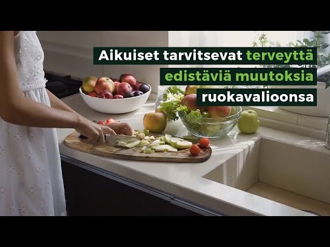 Aikuiset tarvitsevat terveyttä edistäviä muutoksia ruokavalioonsa