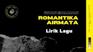 Download lagu Romantika Airmata Iwan Salman  - LIRIK LAGU mp3