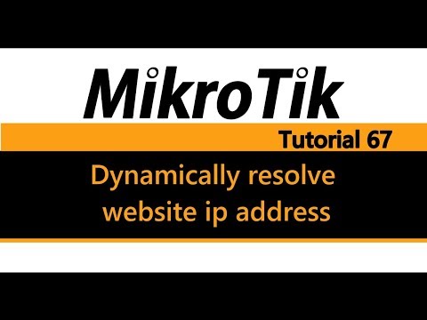 MikroTik Tutorial 67 - Dynamically resolve website ip address