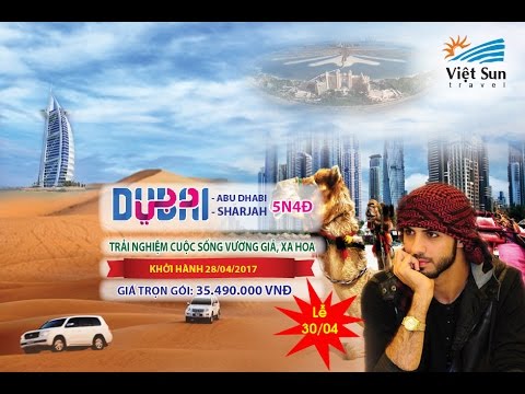 VIET SUN TRAVEL: TOUR DU LỊCH DUBAI ĐẲNG CẤP - DUY NHẤT CHỈ CÓ TẠI VIỆT SUN