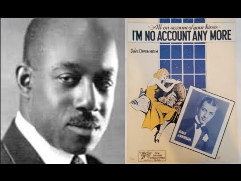 I'm No Account Any More (1931) by Dave Oppenheim [Played by Eubie Blake and His Orchestra]