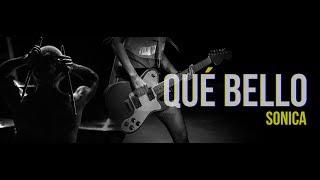 SONICA - QUE BELLO (Video Oficial)