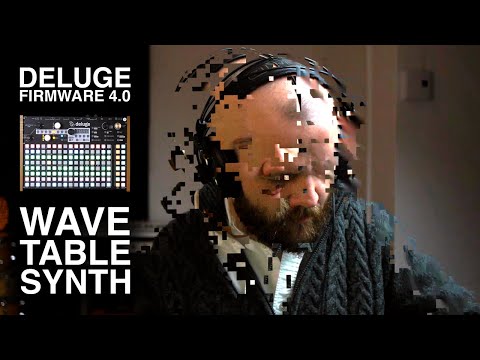 Deluge Wavetable synth (Firmware 4.0 tutorial)