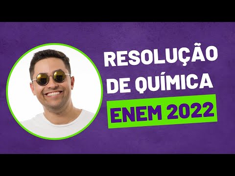 🧪 RESOLUÇÃO ENEM 2022 - QUÍMICA