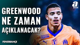 Fenerbahçe Mason Greenwood’u Ne Zaman Açıklayacak?