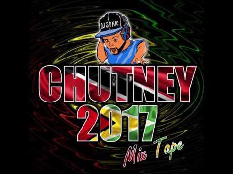 Chutney 2017 Mix Tape By DJ Sonic