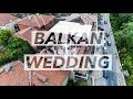 Balkan Wedding | Балканска Cватба