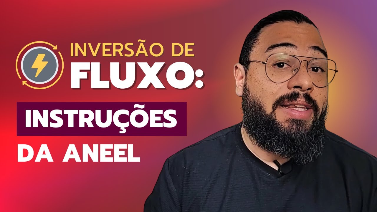 Inversão de fluxo: conheça as regras da ANEEL e saiba o que fazer em caso de negativa de conexão