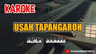 Download lagu karaoke _USAH TAPANGAROH_Versi Remix ganjur (@Tukang_pencet_kibot ) mp3 Download lagu karaoke _USAH TAPANGAROH_Versi Remix ganjur (@Tukang_pencet_kibot ) mp3