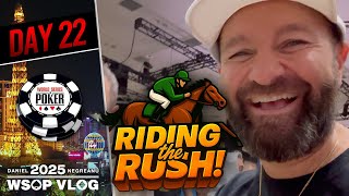 BUBBLE MAYHEM as we RIDE the RUSH! - Daniel Negreanu 2025 WSOP VLOG Day 22