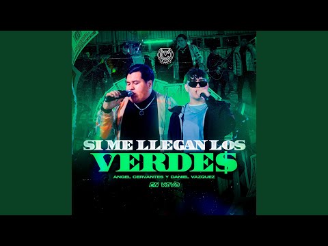 Si Me Llegan los Verdes (En Vivo)