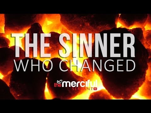The Sinner Who Changed - True Story - MercifulServant