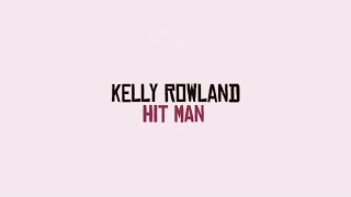 Kelly Rowland - Hitman (Official Lyric Video)