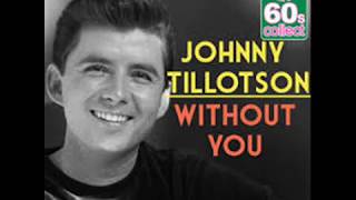 Without You Johnny Tillotson In Stereo Sound