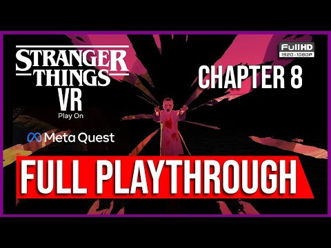 Stranger Things VR | CHAPTER 8 | FULL PLAYTHROUGH | META QUEST | NO COMMENTARY