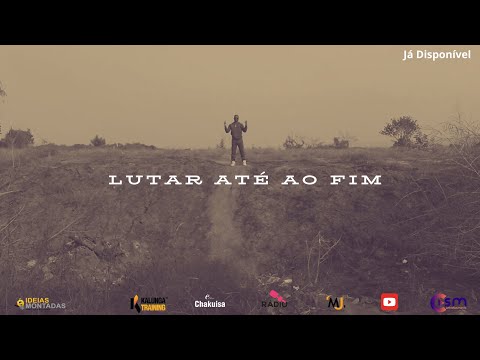 Chakuisa - Lutar até ao Fim (Video clipe Oficial)