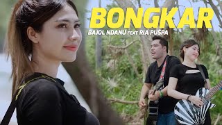 Download lagu Bajol Ndanu X Ria Puspa - Bongkar mp3 Download lagu Bajol Ndanu X Ria Puspa - Bongkar mp3