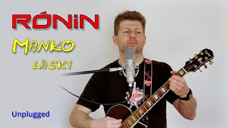 Video RÓNIN - Manko lásky (Unplugged)