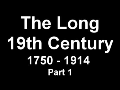 The Long 19th Century Part 1
