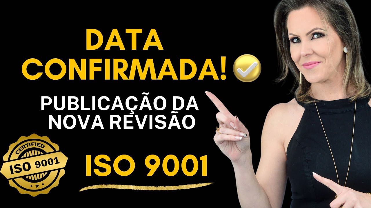 REVISÃO ISO 9001 - O QUE VOCÊ PRECISA SABER: DATA REVELADA!