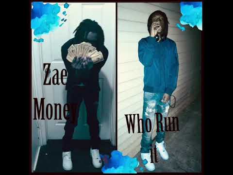 Zae Money Who Run It (Remix)
