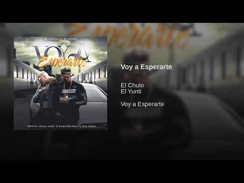 El Chulo & El Yunti ( Voy a Esperarte ) -- CR --