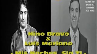 Nino Bravo &amp; Luis Mariano - Mis noches sin Ti - HD