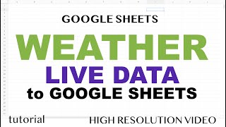 Import Live Weather Data to Google Sheets - Spreadsheet & API Tutorial