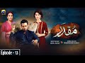 Muqaddar - Episode 13 || English Subtitles || 11th May 2020 - HAR PAL GEO