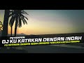 DJ Ku Katakan Dengan Indah Peterpan Remix Slow Bass