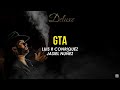 GTA (Letra) - Luis R Conriquez, Jasiel Nuñez