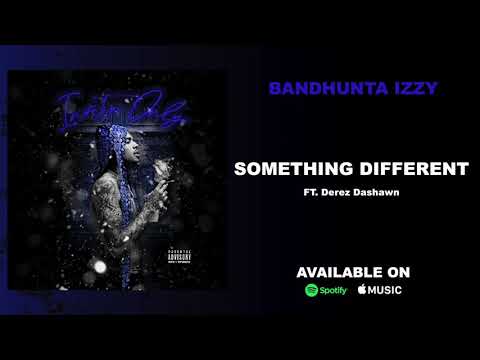 Bandhunta Izzy   Something different FT  Derez Dashawn Official Audio