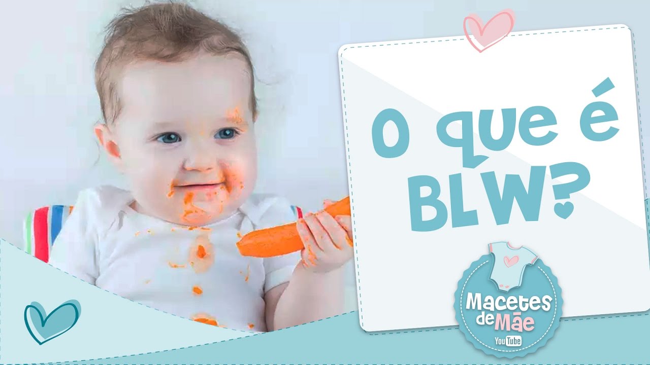 O QUE É BLW? - INTRODUÇÃO ALIMENTAR | MACETES DE MÃE