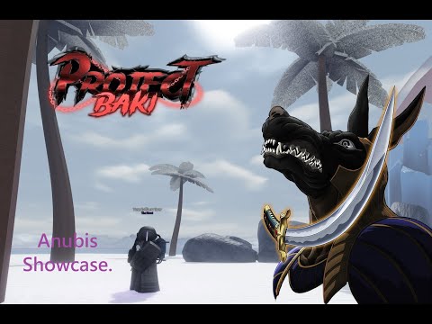 Anubis Showcase | Project Baki 4