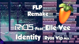 [Free Flp] Ryos Ft. Elle Vee - Identity (Ryos Vip Mix) [Zorow Remake]