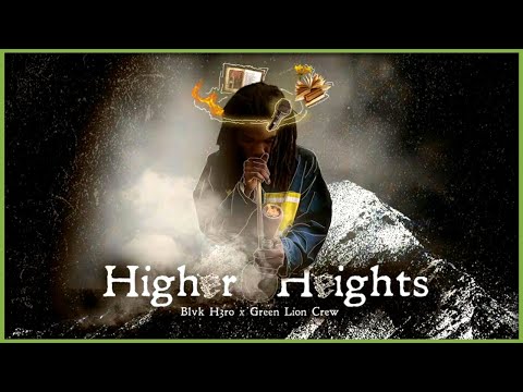 Blvk H3ro x Green Lion Crew - Higher Heights (Ineffable Records 2021)