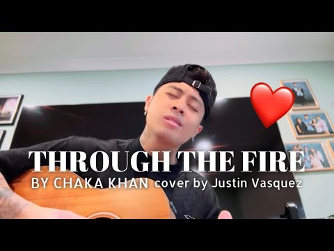 Through the fire x cover by Justin Vasquez