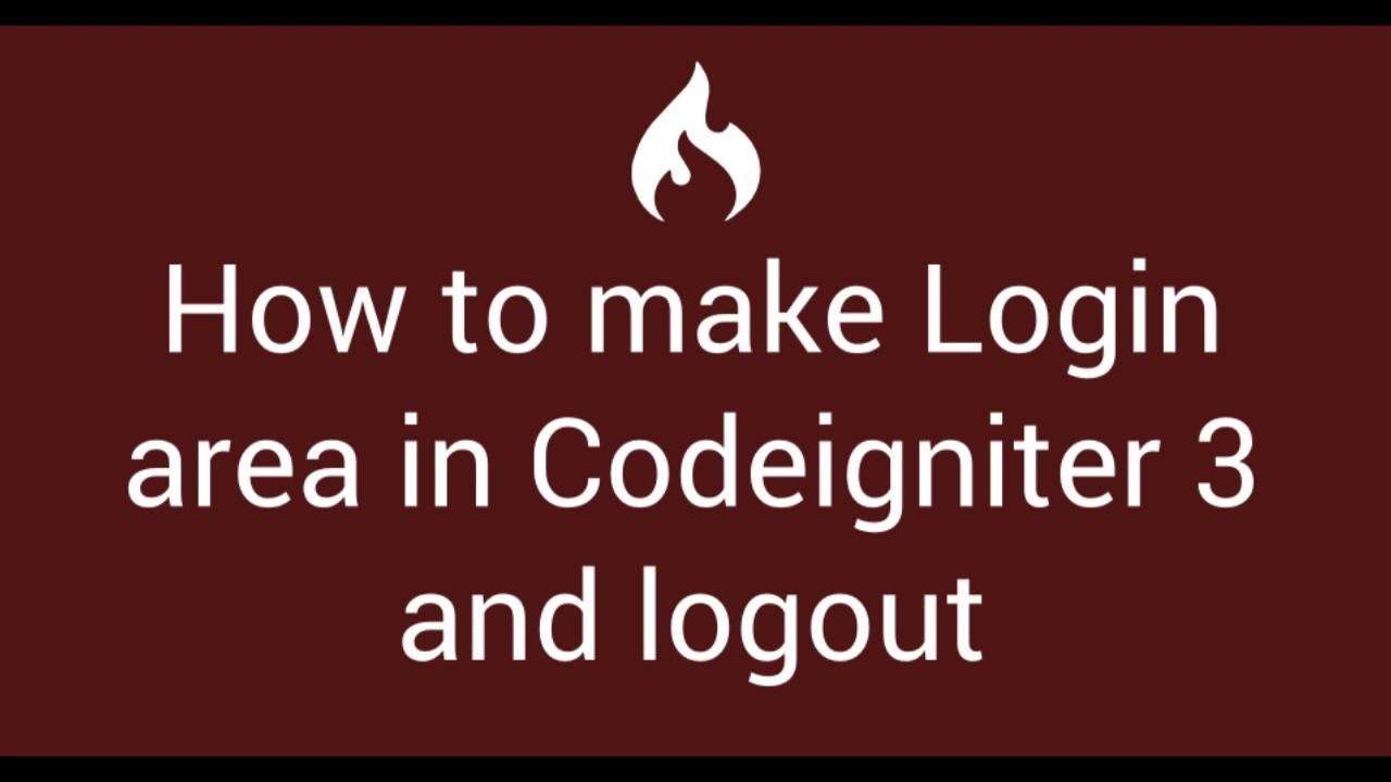 9 How to create Login area and logout in Codeigniter 3
