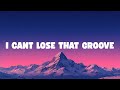 I Can T Lose That Groove Funky Nu Disco Electro Soul Feel Good Dance Anthem