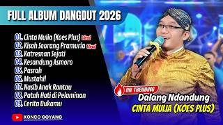 Download lagu VIRAL !!! CINTA MULIA ( KOES PLUS ) - NDANDUNG | KISAH SEORANG PRAMURIA || FULL ALBUM DANGDUT VIRAL mp3