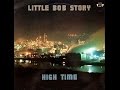 LITTLE BOB STORY - High Time (Full album) (Vinyl)
