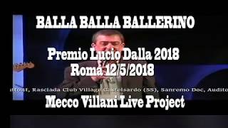 BALLA BALLA BALLERINO - Premio Lucio dalla - Roma 12/8/2018 - MECCO VILLANI LIVE PROJECT