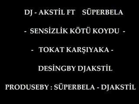 Dj AksTiL Ft SüPerBeLa  - SensizLik Kötü Koydu