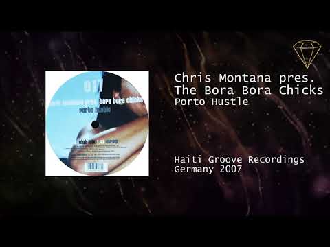 Chris Montana pres. The Bora Bora Chicks - Porto Hustle