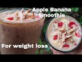 Apple Banana Smoothie For Weight Loss Recipe