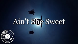 Ain&#39;t She Sweet w/ Lyrics - Frank Sinatra Version