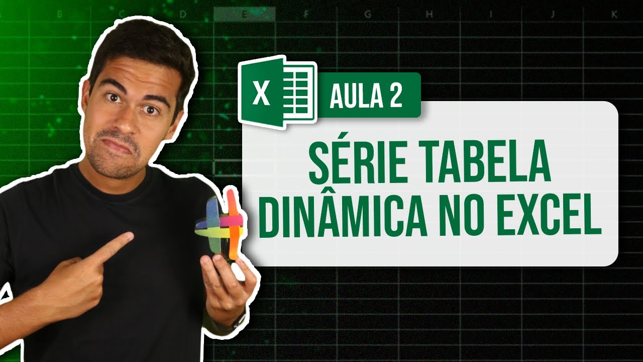 Série Tabela Dinâmica no Excel - Aula 2 de 4